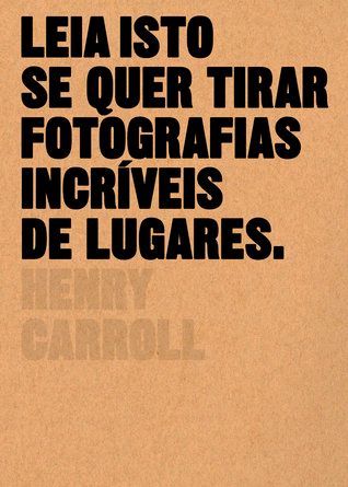Leia Isto se Quer Tirar Fotografias Incríveis de Lugares