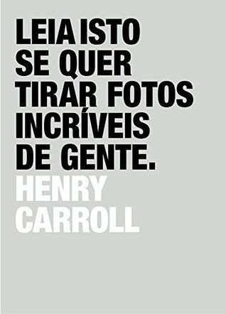 Leia Isto Se Quer Tirar Fotos Incríveis de Gente