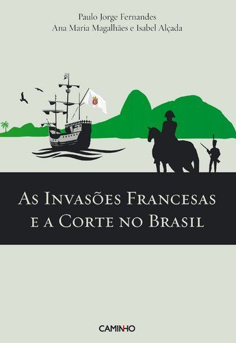 As invasões francesas e a corte no Brasil