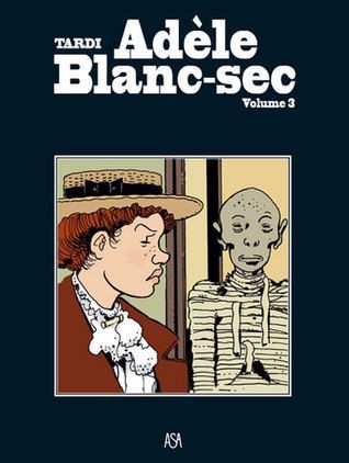 Adèle Blanc-Sec Volume 3