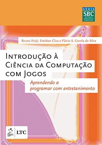 Introdução À Ciência da Computação Com Jogos