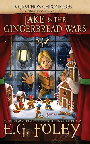 Jake & The Gingerbread Wars (A Gryphon Chronicles Christmas Novella)