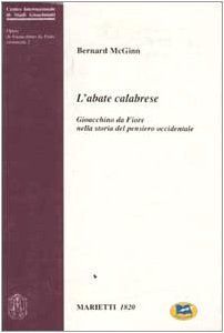 L'abate calabrese. Gioacchino da Fiore nella storia del pensiero occidentale