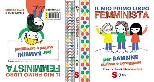 Il mio primo libro femminista. Per bambine curiose e coraggiose. Per bambini curiosi e coraggiosi. Ediz. a colori