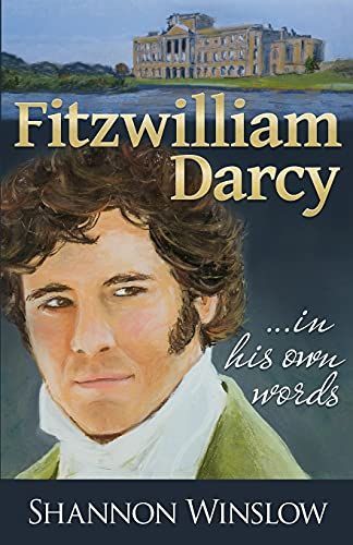 Fitzwilliam Darcy in His Own Words