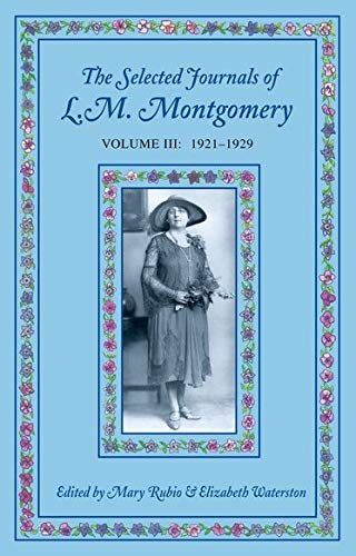 The Selected Journals of L. M. Montgomery: Volume III