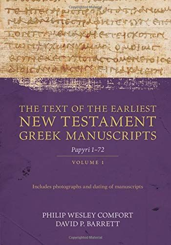 The Text of the Earliest New Testament Greek Manuscripts