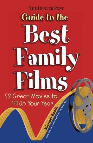 The Denver Post Guide to the Best Family Films