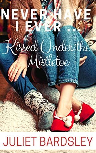 Never Have I Ever Kissed Under the Mistletoe