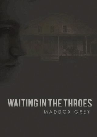 Waiting in the Throes