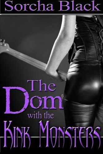 The Dom with the Kink Monsters