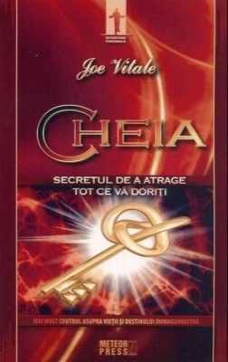 Cheia. Secretul de a atrage tot ce va doriti