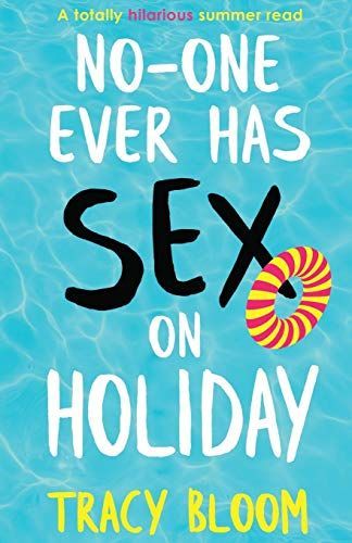 No-one Ever Has Sex on Holiday: A Totally Hilarious Summer Read