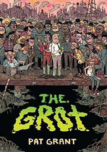 The Grot: the Story of the Swamp City Grifters