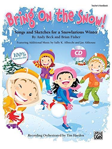 Bring on the Snow!: Songs and Sketches for a Snowlarious Winter (Kit), Book & CD (Book Is 100% Reproducible)