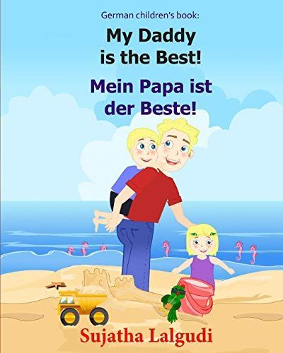 German Children's Book: My Daddy Is the Best. Mein Papa Ist der Beste