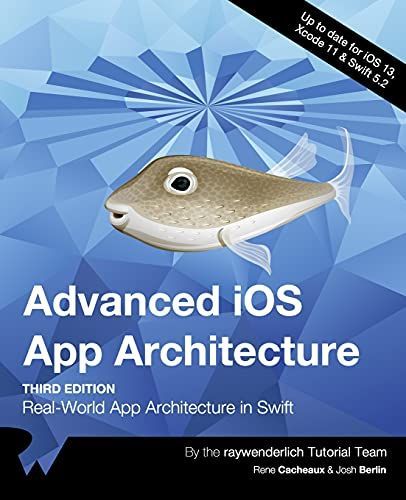 Advanced IOS App Architecture (Third Edition)