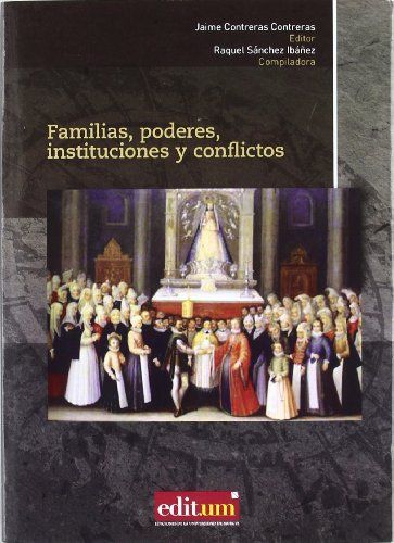 Familias, poderes, instituciones y conflictos