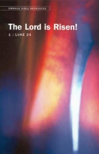 Emmaus Bible Resources the Lord Is Risen