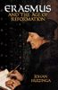 Erasmus and the Age of Reformation