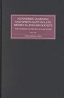 Nunneries, Learning, and Spirituality in Late Medieval English Society
