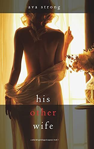 His Other Wife (A Stella Fall Psychological Suspense Thriller-Book One)
