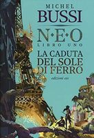 La caduta del sole di ferro. N.E.O.