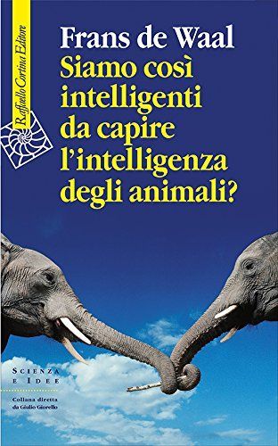 Siamo così intelligenti da capire l'intelligenza degli animali?