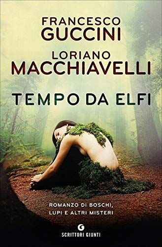 Tempo da elfi. Romanzo di boschi, lupi e altri misteri