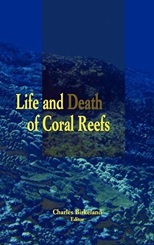 Life and Death Of Coral Reefs