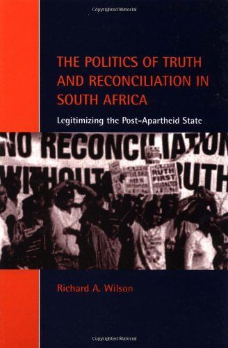 The Politics of Truth and Reconciliation in South Africa