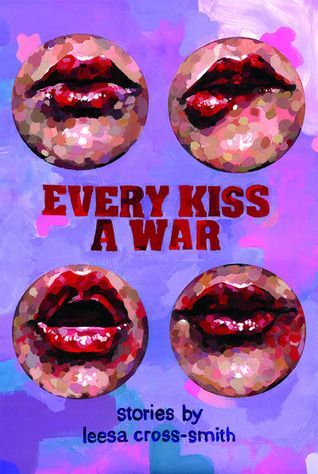 Every Kiss a War