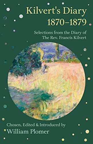 Kilvert's Diary 1870-1879 - Selections from the Diary of the REV. Francis Kilvert