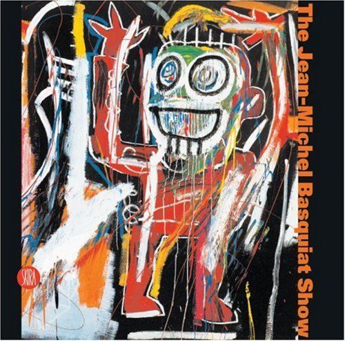 The Jean-Michel Basquiat Show. Catalogo della mostra (Milano, 19 settembre 2006-28 gennaio 2007). Ediz. italiana e inglese