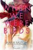 When We Were Birds
