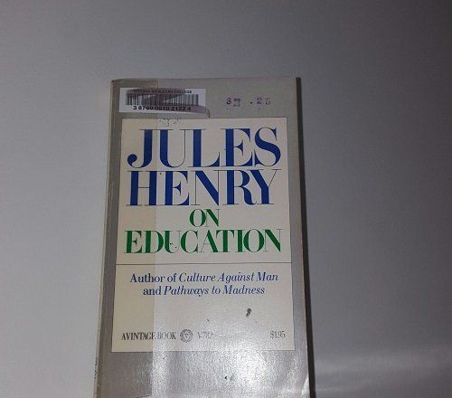 Jules Henry on Education