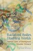 Racialized Bodies, Disabling Worlds