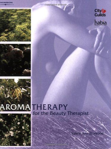 Aromatherapy for the Beauty Therapist