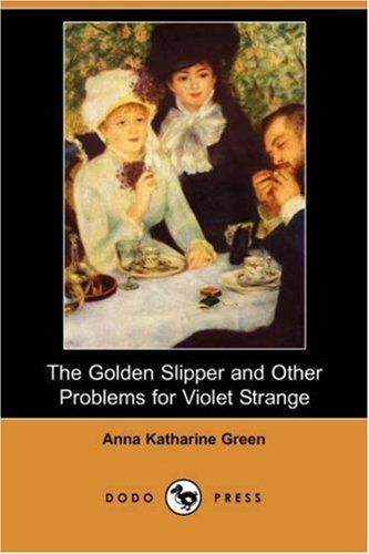 The Golden Slipper and Other Problems for Violet Strange