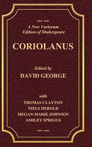 A New Variorum Edition of Shakespeare CORIOLANUS Volume I