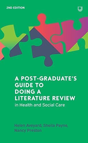 A Postgraduate's Guide to Doing a Literature Review in Health and Social Care