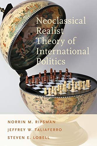 Neoclassical Realist Theory of International Politics