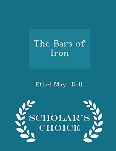 The Bars of Iron - Scholar's Choice Edition