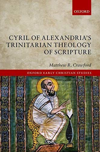 Cyril of Alexandria's Trinitarian Theology of Scripture