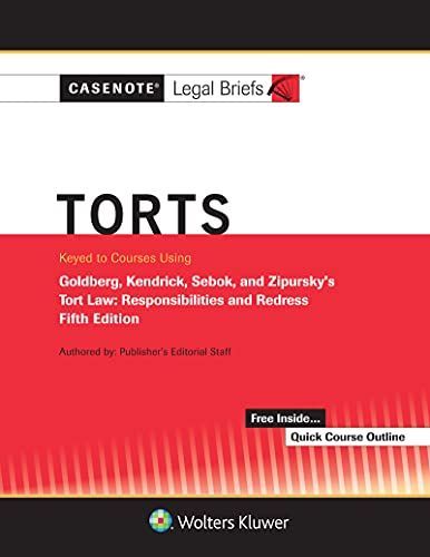 Casenote Legal Briefs for Torts, Keyed to Goldberg, Sebok, and Zipursky