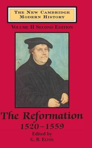 The New Cambridge Modern History: Volume 2, The Reformation, 1520-1559