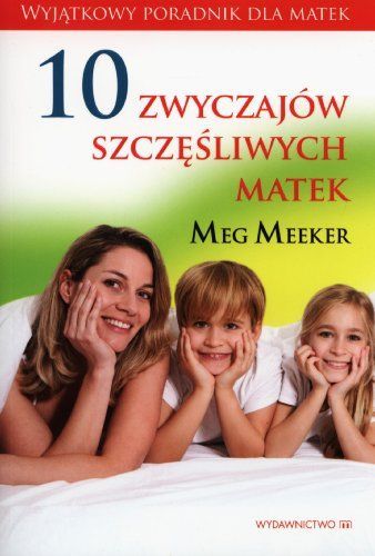 10 zwyczajów szczęśliwych matek
