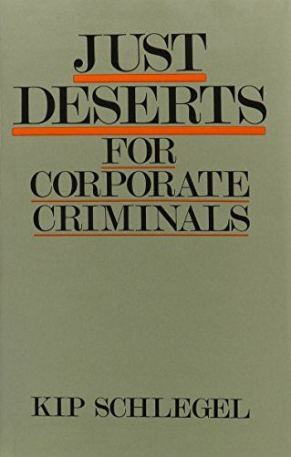 Just Deserts for Corporate Criminals