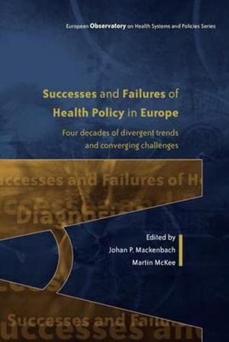 EBOOK: Successes and Failures of Health Policy in Europe: Four decades of divergent trends and converging challenges