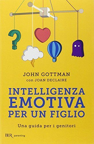 Intelligenza emotiva per un figlio. Una guida per i genitori